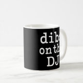 Dibs op de DJ grappig vrouwen shirt Koffiemok (Voorkant rechts)