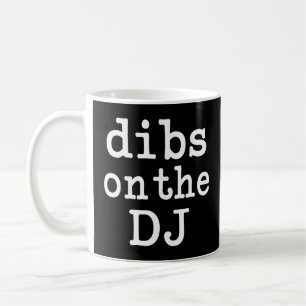 Dibs op de DJ grappig vrouwen shirt Koffiemok