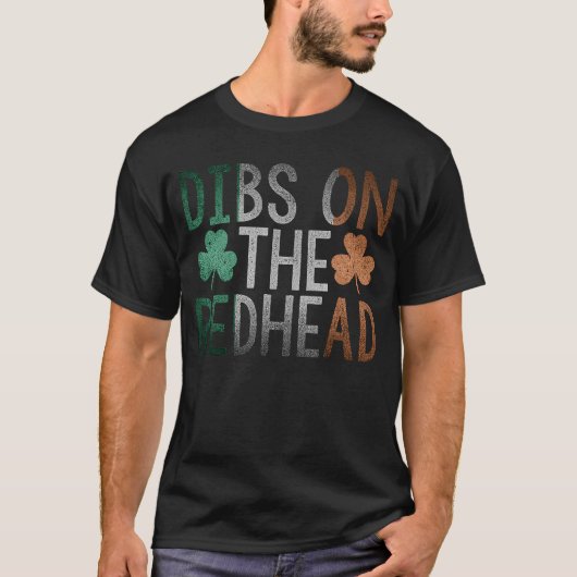 Dibs op de roodharige St Patrick dag Drink T-shirt (Voorkant)