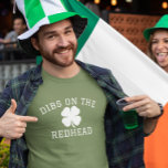 Dibs op de roodharige St. Patrick's dag T-shirt<br><div class="desc">Dit ontwerp kan worden gepersonaliseerd door de Edit optie van het Ontwerp te kiezen. Je kunt ook overdragen naar andere objecten. Neem contact met me op via colorflowcreations@gmail.com of gebruik de chatoptie bovenaan de pagina als u dit ontwerp op een ander product wilt plaatsen of hulp nodig hebt bij dit...</div>