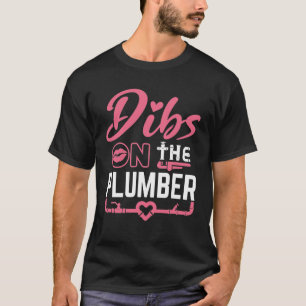 Dibs op het Vriendin van de vrouw van de Plumber P T-shirt