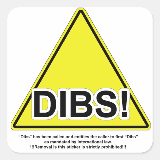 Dibs! Vierkante Sticker (Voorkant)