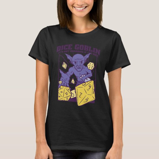 Dice Goblin it's not Hoarding if it's Dice T-shirt (Voorkant)