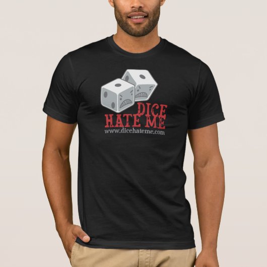 Dice Hate Me T-shirt (Voorkant)