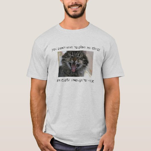 Dicht genoeg bij Crazy to Walk T-shirt (Voorkant)