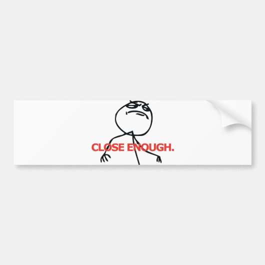 Dicht genoeg bumpersticker (Voorkant)