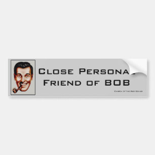 Dichte Persoonlijke Vriend van BOB Bumpersticker