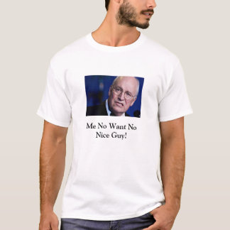 Dick Cheney is geen leuke vent T-Shirt