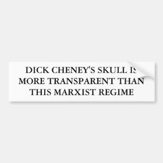 DICK CHENEY'S SKULL IS TRANSPARANT DAN DE.. BUMPERSTICKER