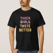 Dick meiden proeven beter grappige slogans t-shirt (Voorkant)