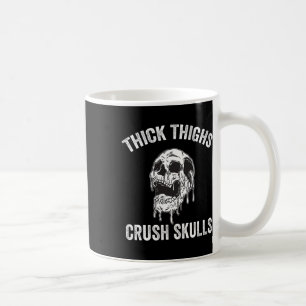 Dick Thighs Crush Skulls Funny Gym Motivation Leg Koffiemok