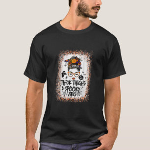 Dick Thighs Spooky Vibes and Lady Bleaching Hallow T-shirt