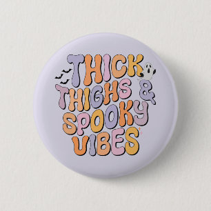 Dick Thighs & Spooky Vibes Ronde Button 5,7 Cm