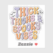 Dick Thighs & Spooky Vibes Sticker (Vel)