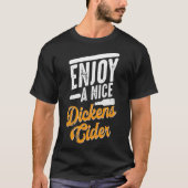Dickens Cider Funny Drink Party Time T-shirt (Voorkant)