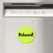 Dickweed! Magneet (Insitu (Vaatwasser))