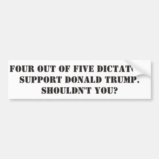 Dictators ondersteunen Donald Trump Bumpersticker (Voorkant)
