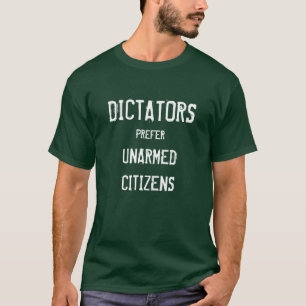 Dictators verkiezen ongewapende burgers t-shirt