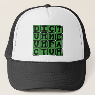 Dictum Meum Pactum, Mijn Woord is mijn Band Trucker Pet
