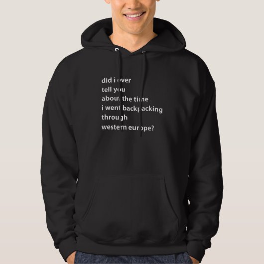 Did I Ever Tell You About The Time I Wen Backpacki Hoodie (Voorkant)