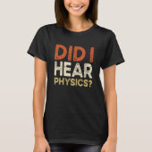 Did I Hear Physics Jokes Experiments  Quotes T-shirt (Voorkant)