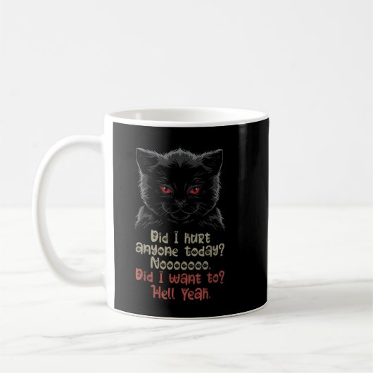Did I Hurt Anyone Today Funny Black Cat Sarcastic Koffiemok (Links)