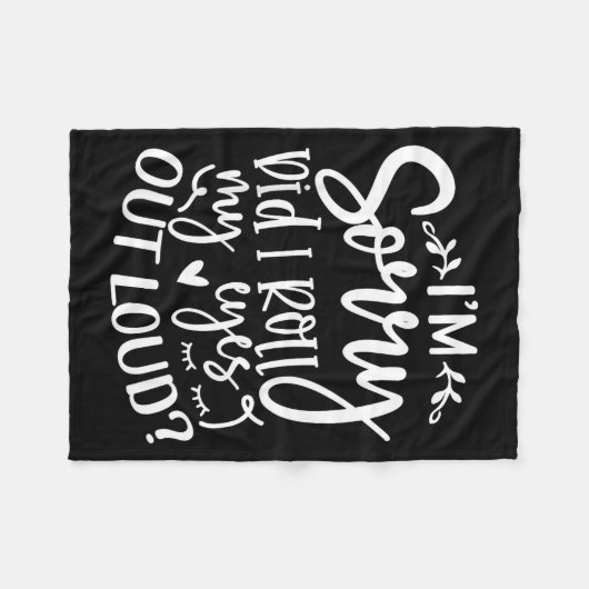 Did I Roll My Eyes Out Loud Funny Sarcastic Quotes Fleece Deken (Voorkant (Horizontaal))