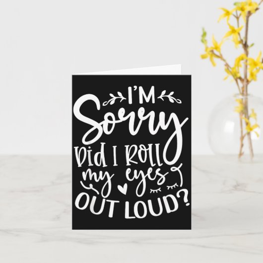 Did I Roll My Eyes Out Loud Funny Sarcastic Quotes Kaart (Gele Bloem)