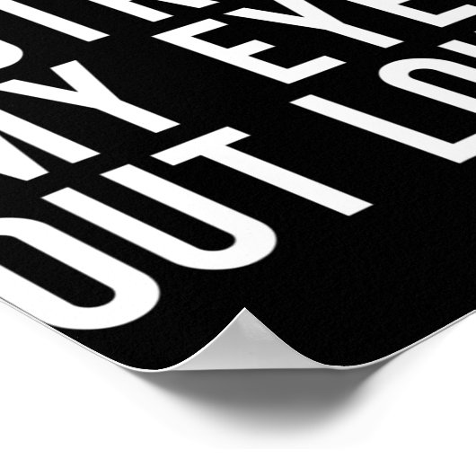 Did I Roll My Eyes Out Loud  Poster (Hoek)