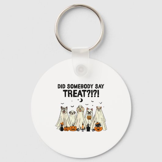 Did Somebody Say Treat Dog Lovers Funny Halloween  Sleutelhanger (Voorkant)