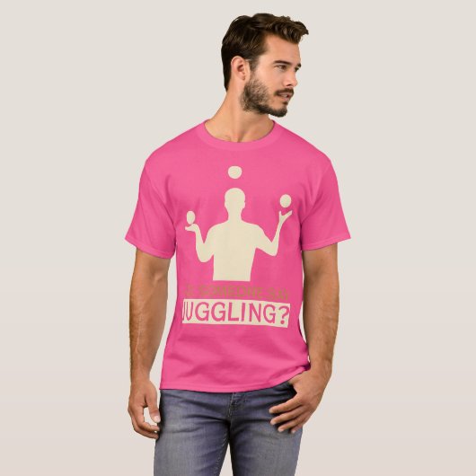Did Someone Say Juggling - Funny Jugglers T-shirt (Voorkant volledig)
