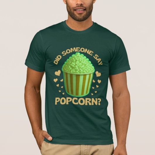 did someone say popcorn? t-shirt (Voorkant)