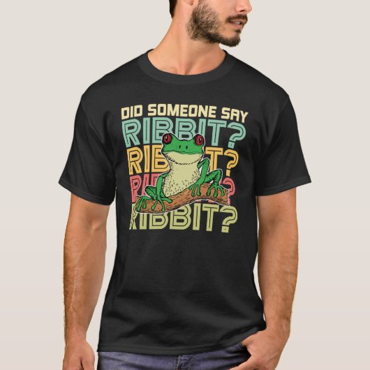 Did Someone Say Ribbit Red Eyed Tree Frog 1 T-shirt (Voorkant)