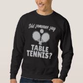 Did someone say Table Tennis Trui (Voorkant)