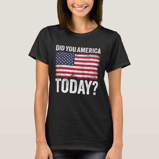 Did You America Today Memorial Day 2021 T-shirt (Voorkant)