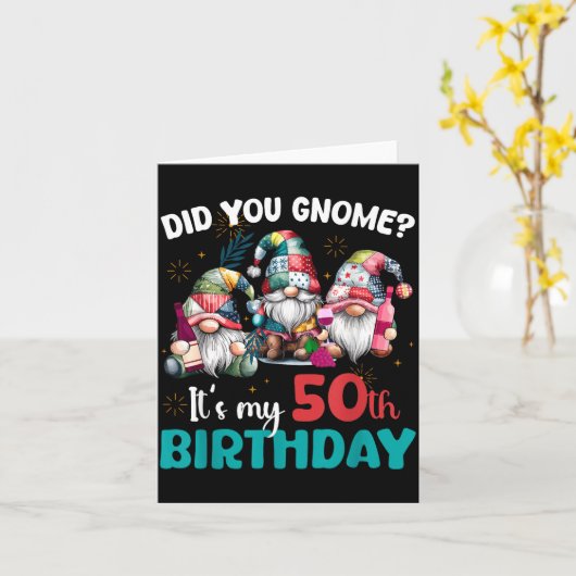 Did You Gnome Its My 50th Birthday 50 Year Old Gno Kaart (Gele Bloem)