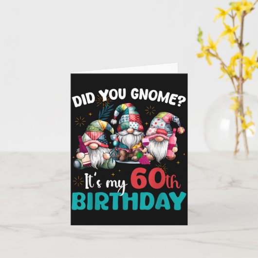 Did You Gnome Its My 60th Birthday 60 Year Old Gno Kaart (Gele Bloem)