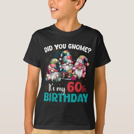 Did You Gnome Its My 60th Birthday 60 Year Old Gno T-shirt (Voorkant)