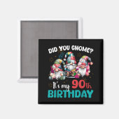 Did You Gnome Its My 90th Birthday 90 Year Old Gno Magneet (Voorkant / Achterkant)