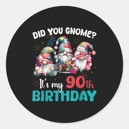 Did You Gnome Its My 90th Birthday 90 Year Old Gno Ronde Sticker (Voorkant)