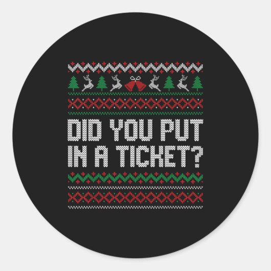 Did You Put In A Ticket Ugly Christmas Computer Te Ronde Sticker (Voorkant)