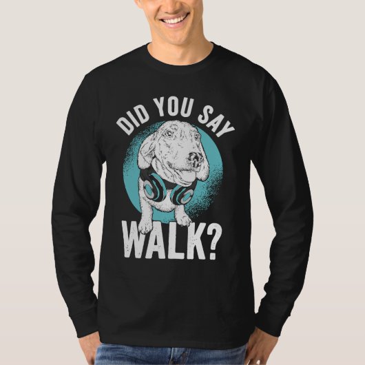 Did you say Walk T-shirt (Voorkant)