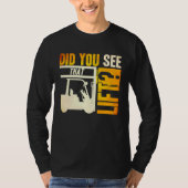 Did you see that Lift Forklift Operator Warehouse  T-shirt (Voorkant)