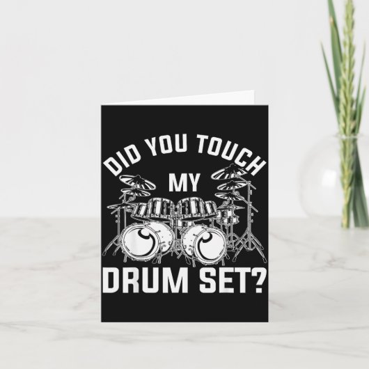 Did You Touch My Drum Set Funny Drummer Percussion Kaart (Voorkant)