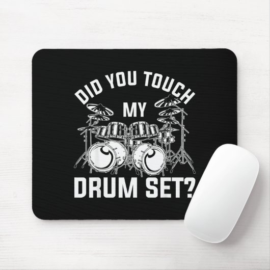 Did You Touch My Drum Set Funny Drummer Percussion Muismat (Met muis)