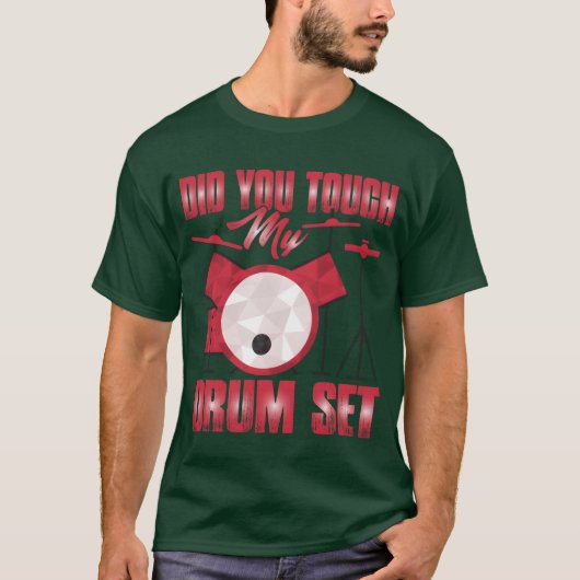 Did Yououch My Drum Set girl T-shirt (Voorkant)