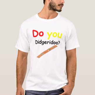 Didgeridoo? Basic T-shirt