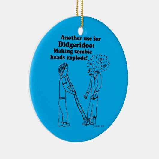 Didgeridoo Makes Zombies Explode Keramisch Ornament (Rechts)