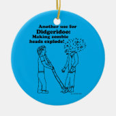 Didgeridoo Makes Zombies Explode Keramisch Ornament (Voorkant)
