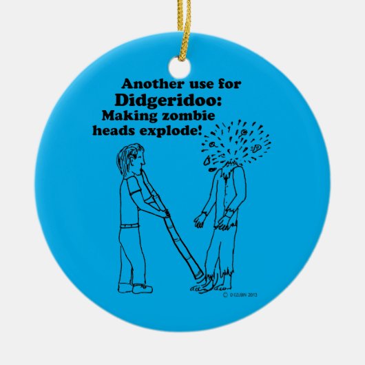 Didgeridoo Makes Zombies Explode Keramisch Ornament (Voorkant)